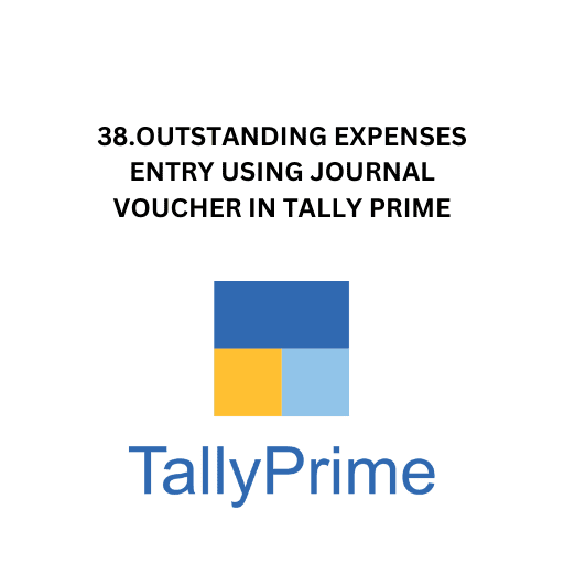 38.OUTSTANDING EXPENSES ENTRY USING JOURNAL VOUCHER IN TALLY PRIME